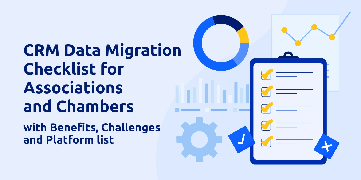 CRM Data Migration Checklist for Associations and Chambers [with Benefits, Challenges, and Platform list]