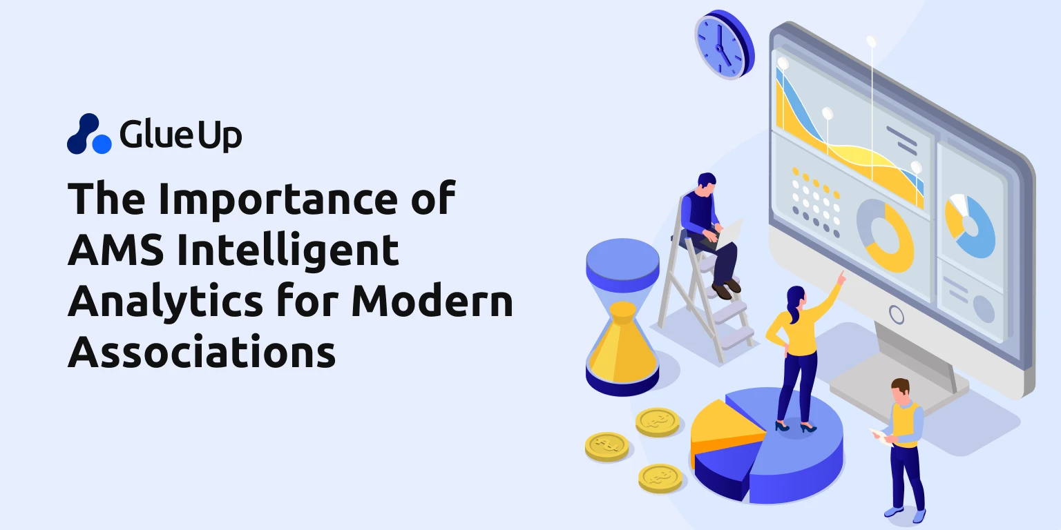 The Importance of AMS Intelligent Analytics for Modern Associations The Importance of AMS Intelligent Analytics for Modern Associations