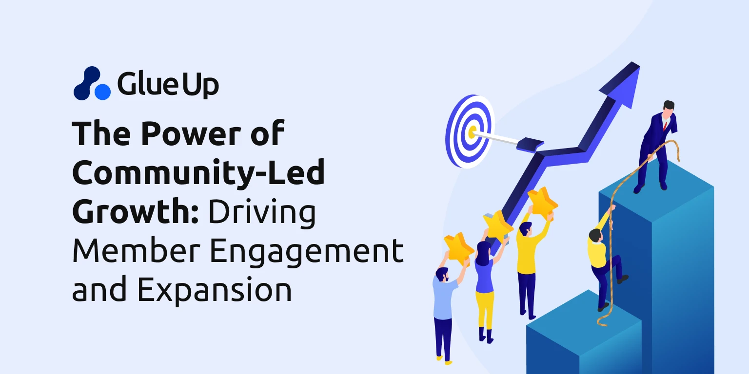 The Power of Community-Led Growth: Driving Member Engagement and Expansion
