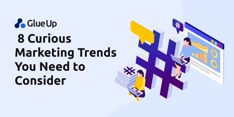 8_curious_marketing_trends_you_need_to_consider 