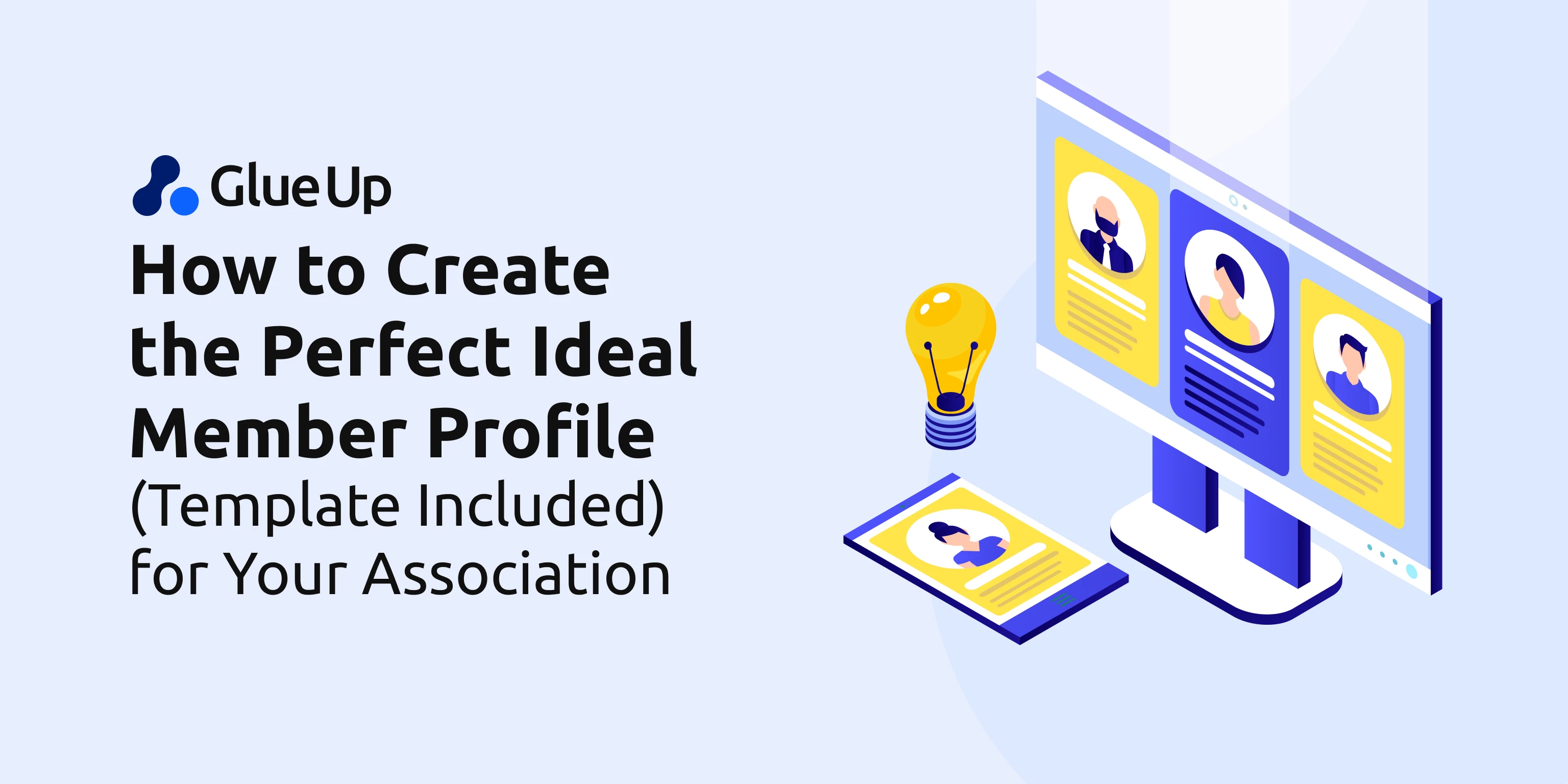 How to Create the Perfect Ideal Member Profile (Template Included) for Your Association How to Create the Perfect Ideal Member Profile (Template Included) for Your Association