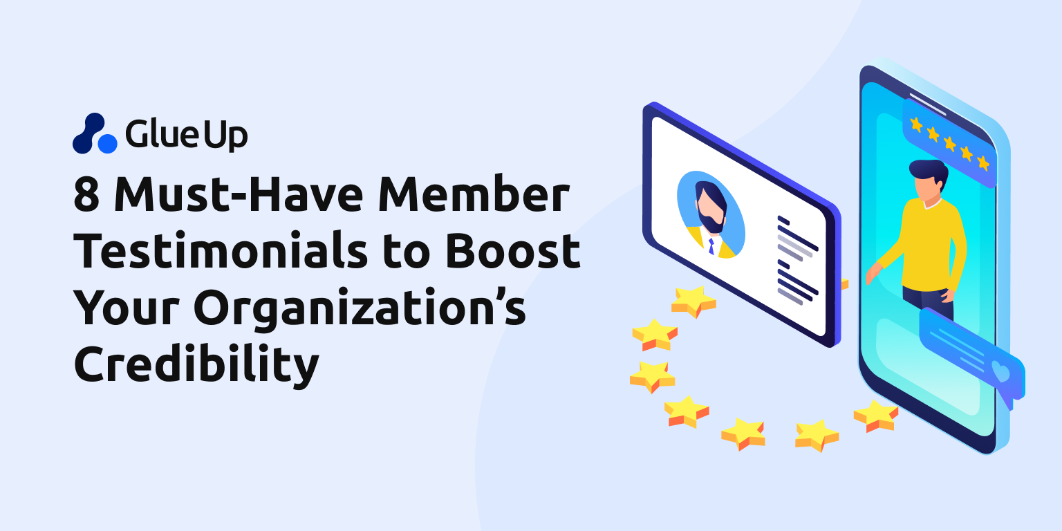 8 Must-Have Member Testimonials to Boost Your Organization’s Credibility 8 Must-Have Member Testimonials to Boost Your Organization’s Credibility