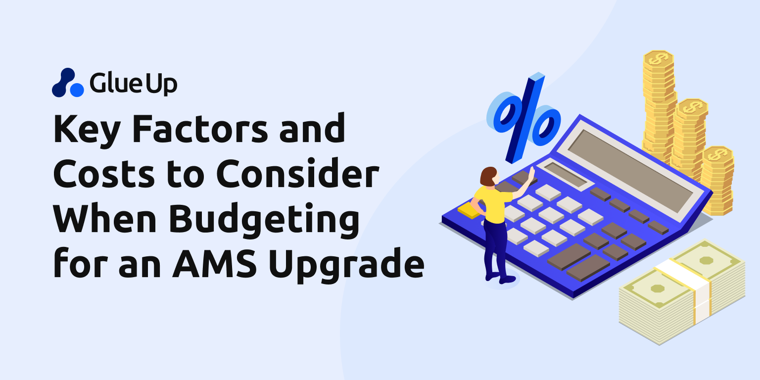Key Factors and Costs to Consider When Budgeting for an AMS Upgrade Key Factors and Costs to Consider When Budgeting for an AMS Upgrade