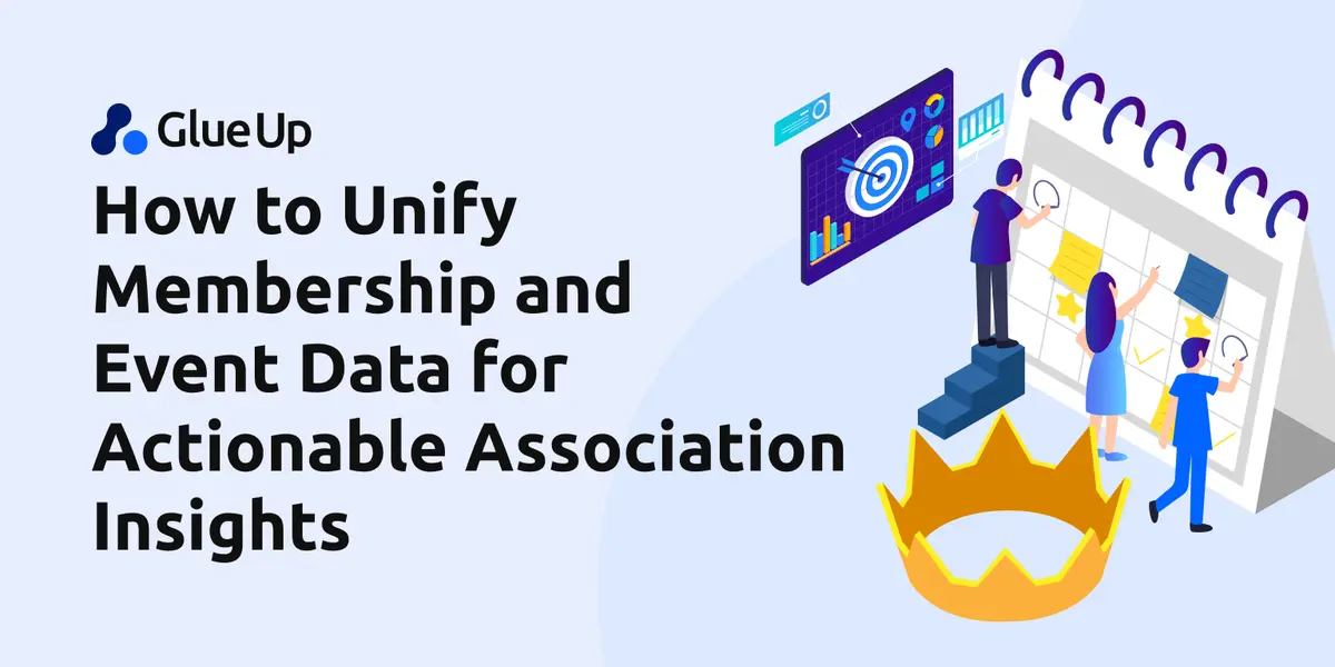 How to Unify Membership and Event Data for Actionable Association Insights How to Unify Membership and Event Data for Actionable Association Insights
