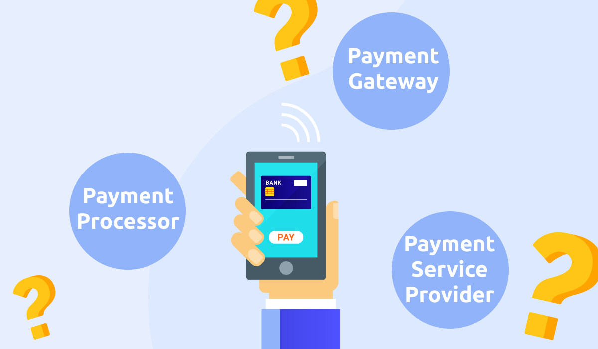 what_s_the_difference_between_a_payment_processor_payment_gateway_and_payment_service_provider