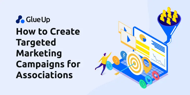 How to Create Targeted Marketing Campaigns for Associations