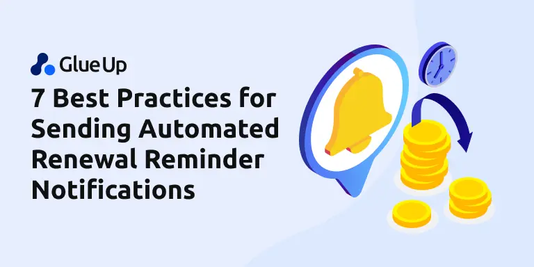 7 Best Practices for Sending Automated Renewal Reminder Notifications