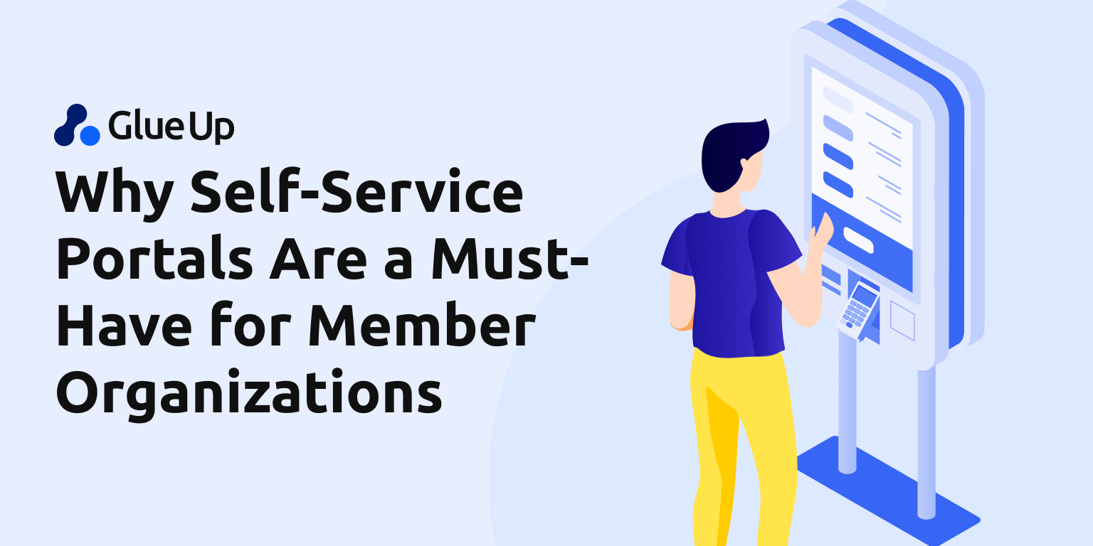 Why Self-Service Portals Are a Must-Have for Member Organizations Why Self-Service Portals Are a Must-Have for Member Organizations