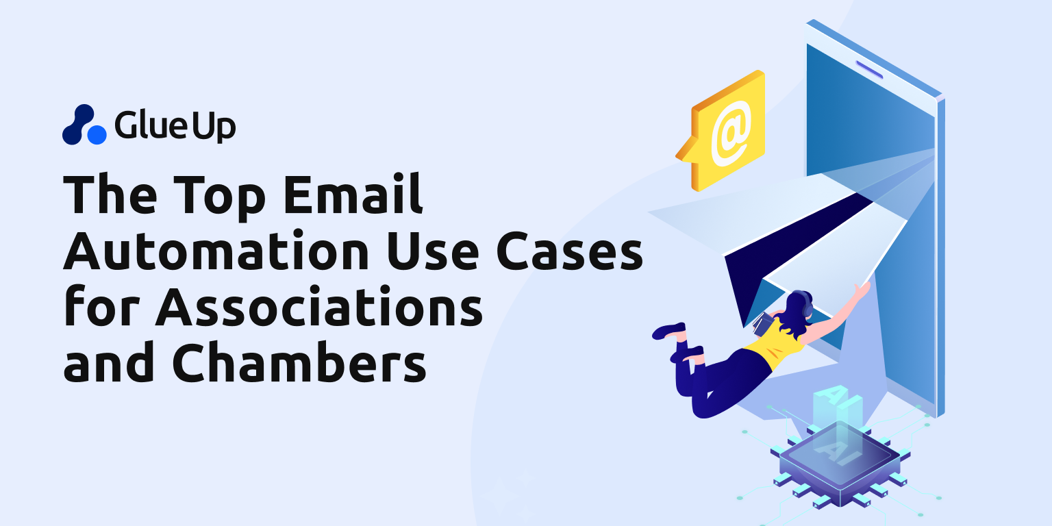 The Top Email Automation Use Cases for Associations and Chambers The Top Email Automation Use Cases for Associations and Chambers