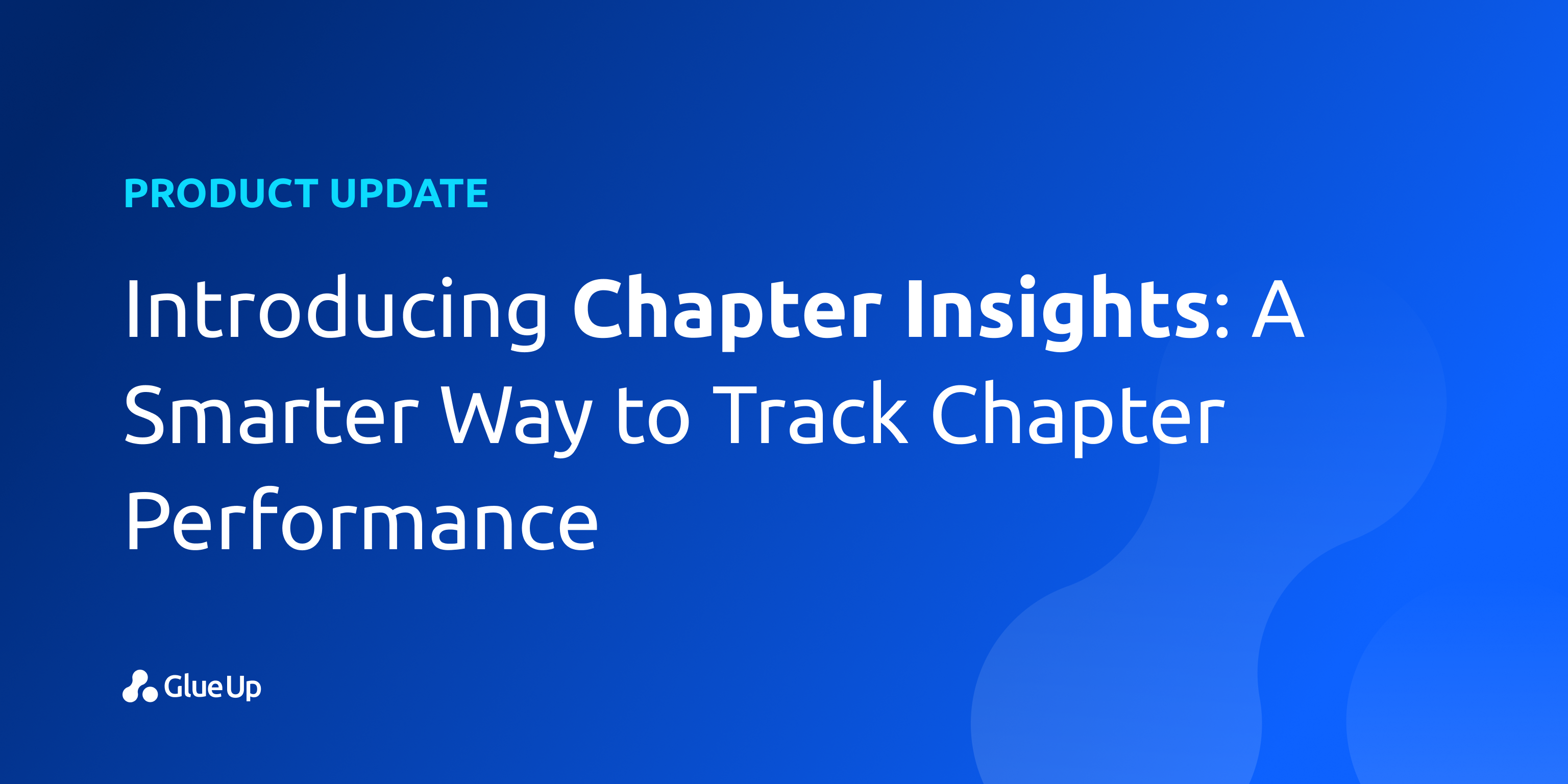 Introducing Chapter Insights: A Smarter Way to Track Chapter Performance Introducing Chapter Insights: A Smarter Way to Track Chapter Performance