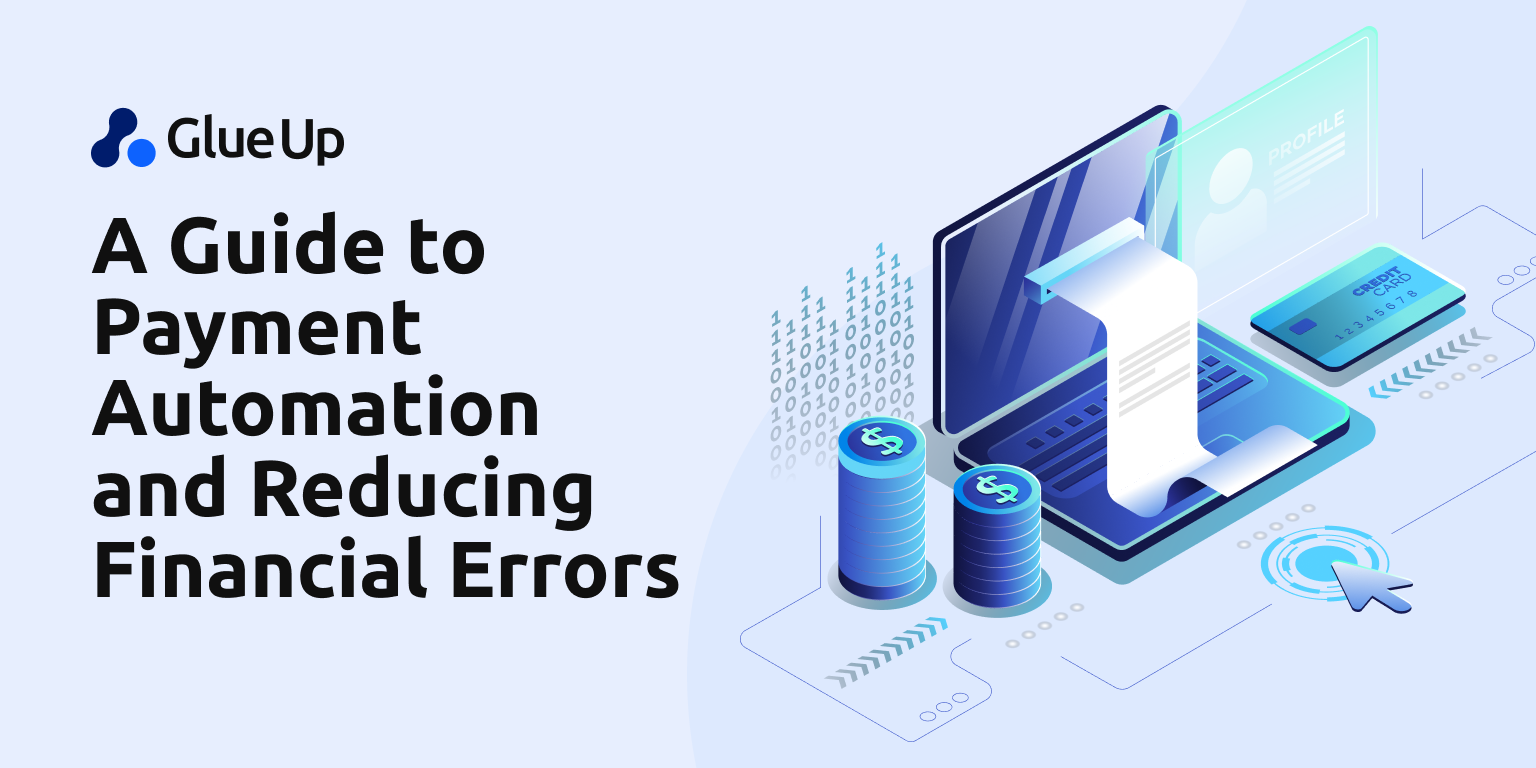 A Guide to Payment Automation and Reducing Financial Errors A Guide to Payment Automation and Reducing Financial Errors