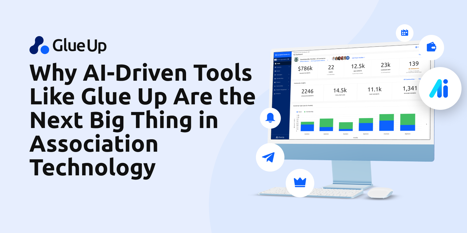Why AI-Driven Tools Like Glue Up Are the Next Big Thing in Association Technology Why AI-Driven Tools Like Glue Up Are the Next Big Thing in Association Technology