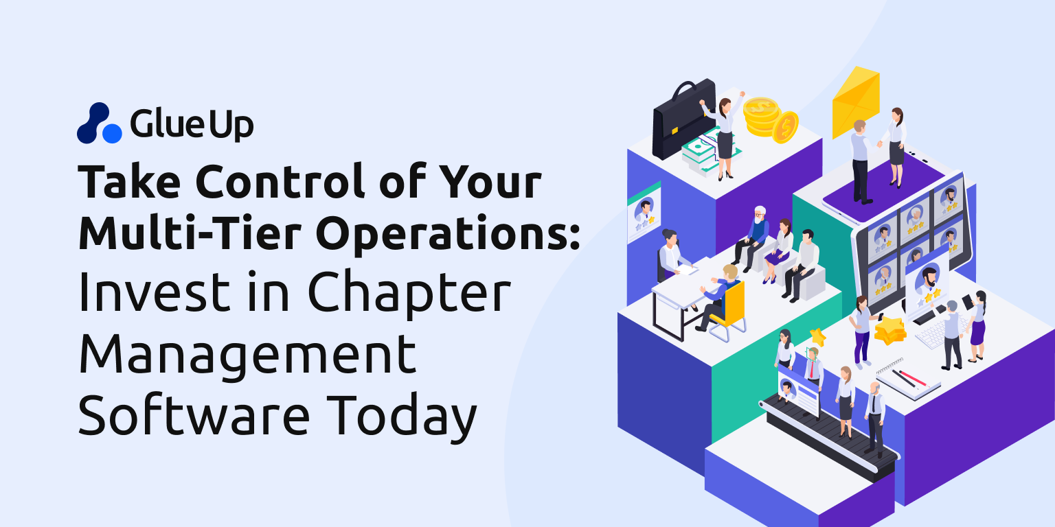 Take Control of Your Multi-Tier Operations: Invest in Chapter Management Software Today