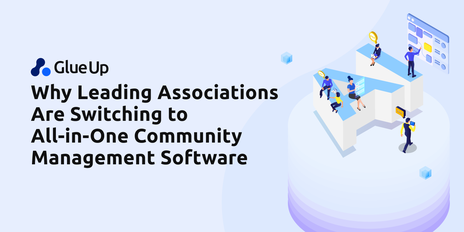 Why Leading Associations Are Switching to All-in-One Community Management Software Why Leading Associations Are Switching to All-in-One Community Management Software