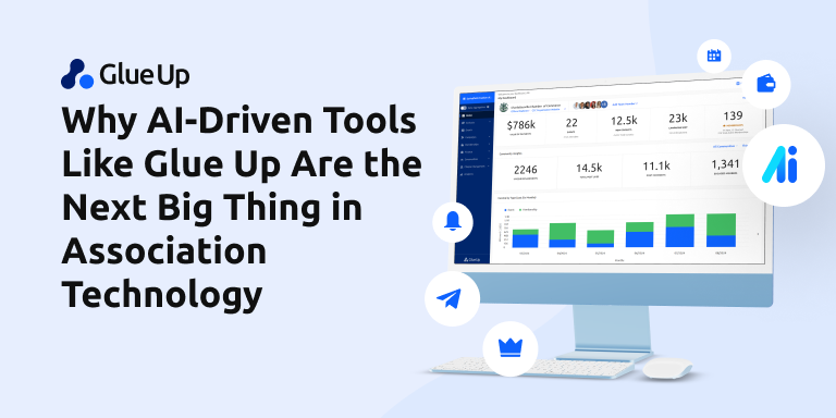 Why AI-Driven Tools Like Glue Up Are the Next Big Thing in Association Technology