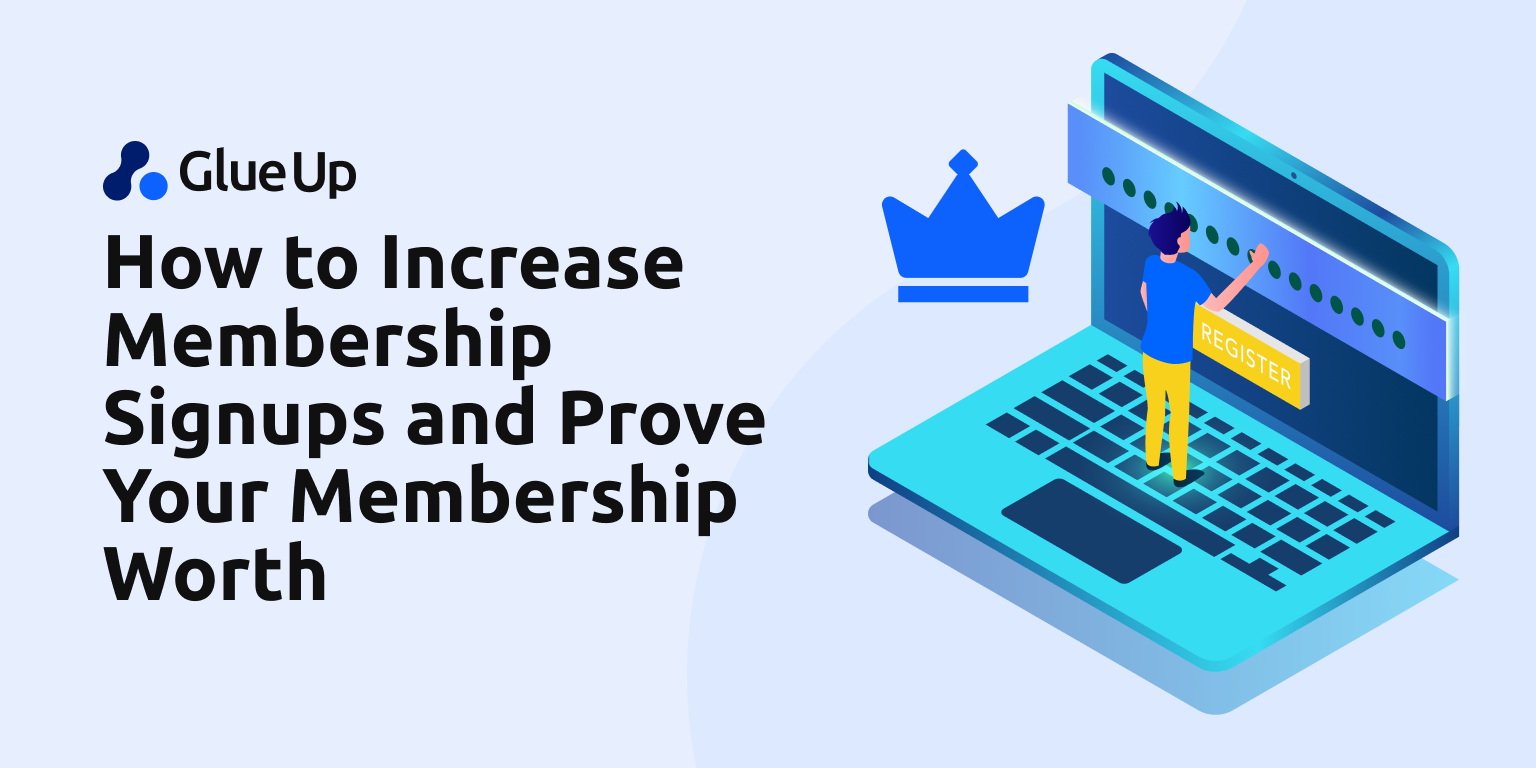How to Increase Membership Signups and Prove Your Membership Worth  How to Increase Membership Signups and Prove Your Membership Worth