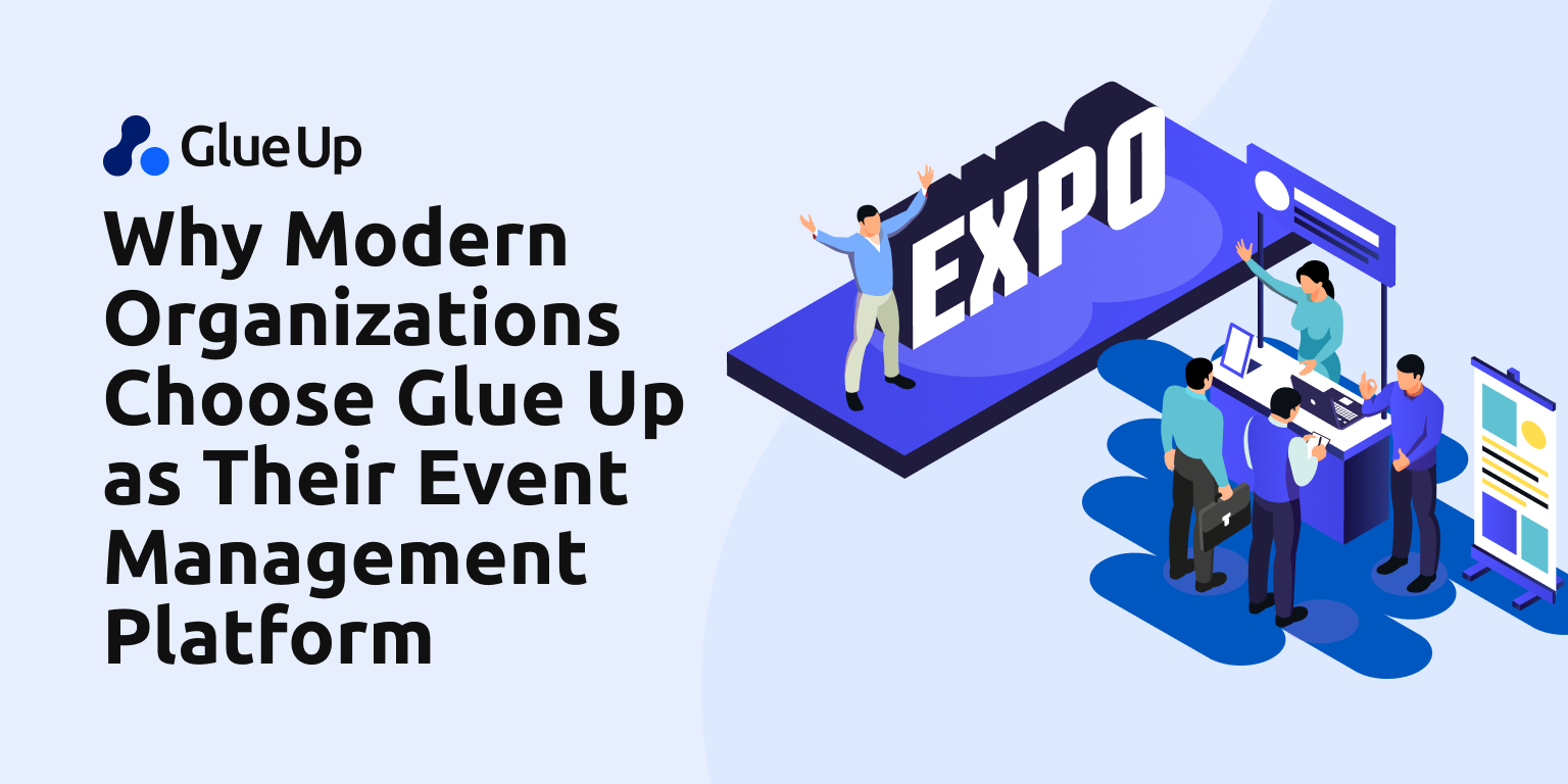 Why Modern Organizations Choose Glue Up as Their Event Management Platform