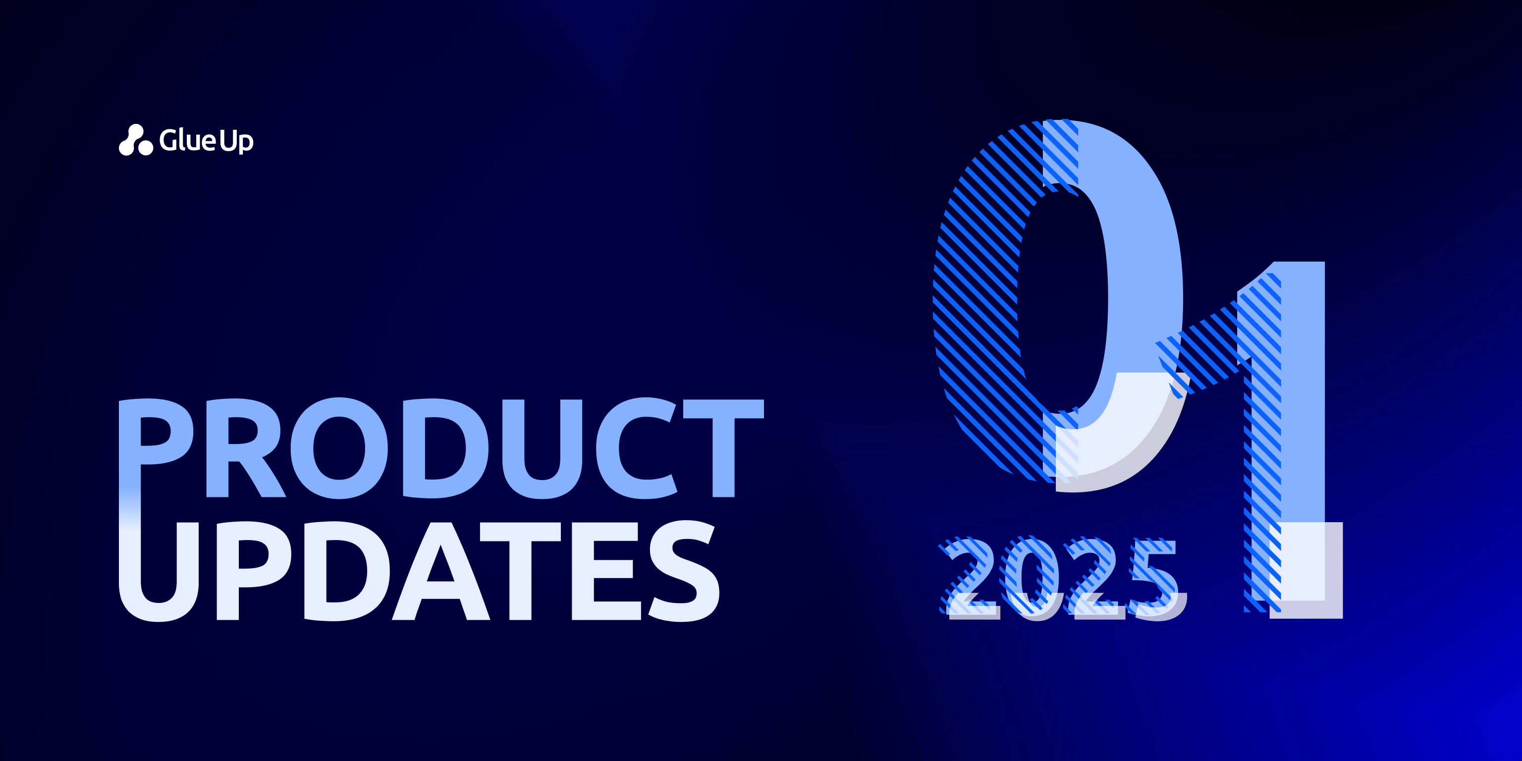 Glue Up Monthly Updates: January 2025 Glue Up Monthly Updates: January 2025