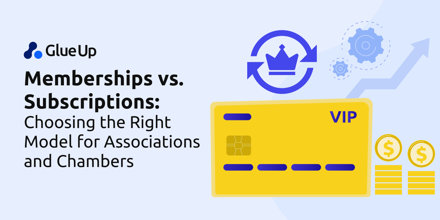 Memberships vs. Subscriptions: Choosing the Right Model for Associations and Chambers