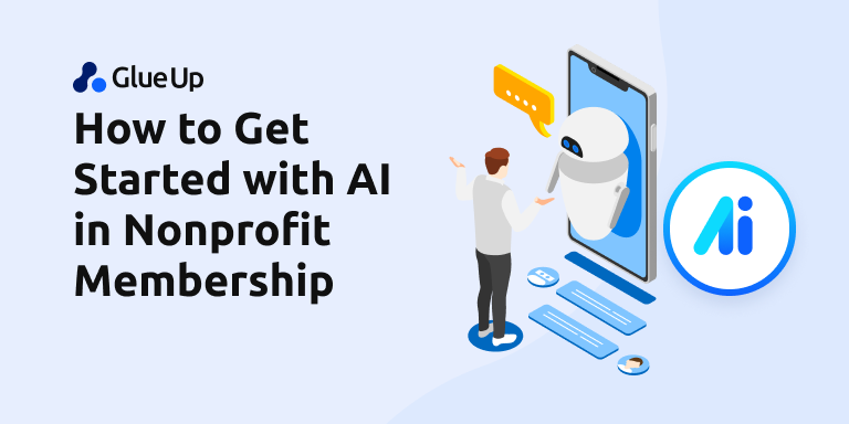 How to Get Started with AI in Nonprofit Membership