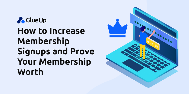 how_to_increase_membership_signups_and_prove_your_membership_worth