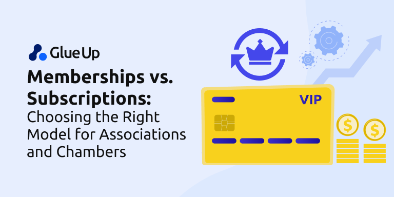 memberships_vs_subscriptions_choosing_the_right_model_for_associations_and_chambers
