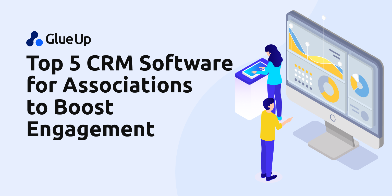 Top 5 CRM Software for Associations to Boost Engagement Top 5 CRM Software for Associations to Boost Engagement