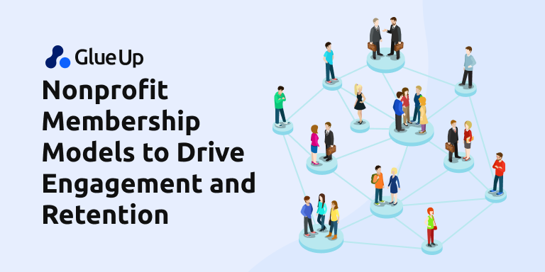 Nonprofit Membership Models to Engage & Retention