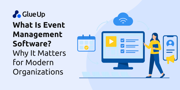 what_is_event_management_software_why_it_matters_for_modern_organizations.