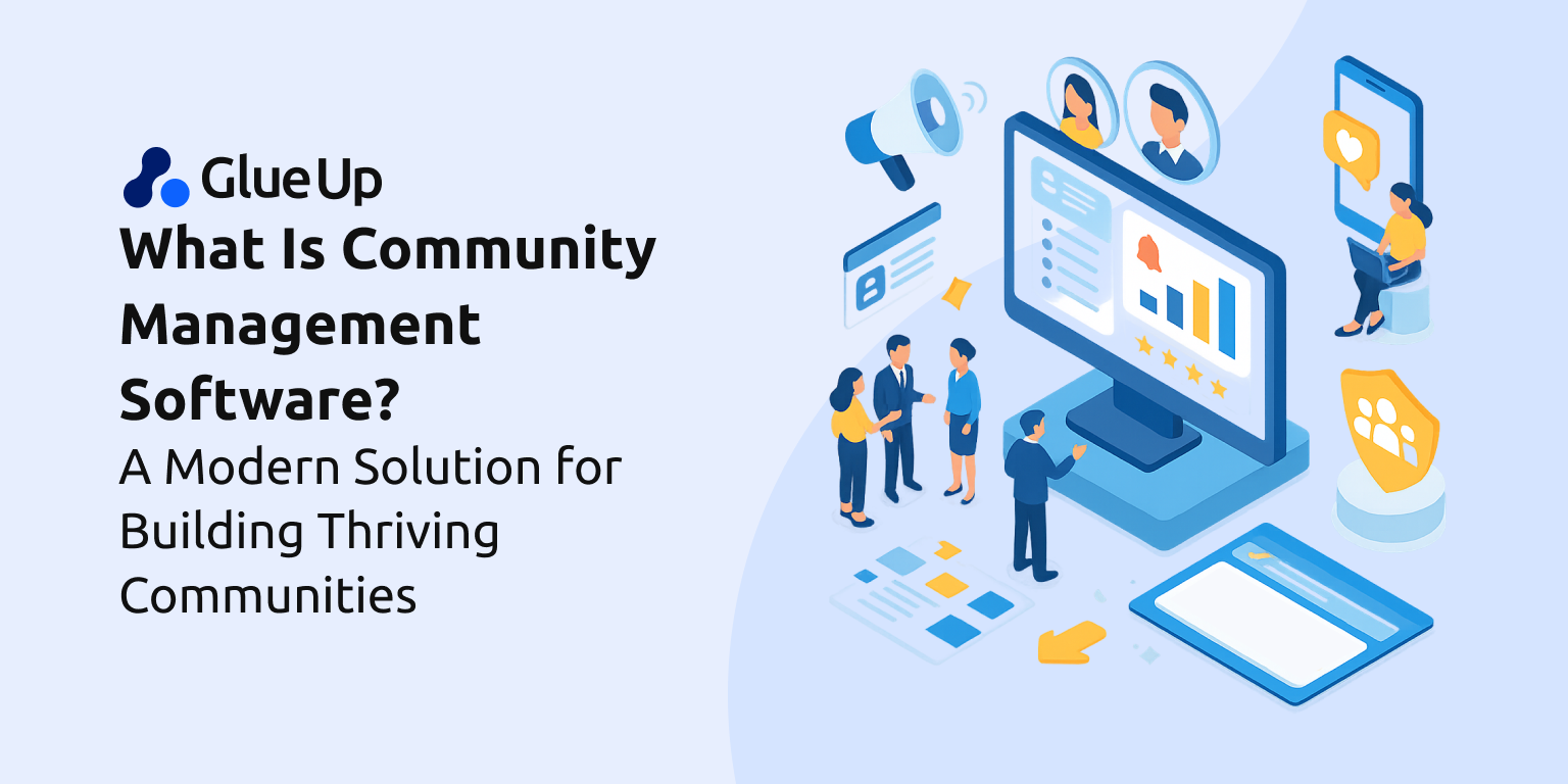 What Is Community Management Software? A Modern Solution for Building Thriving Communities