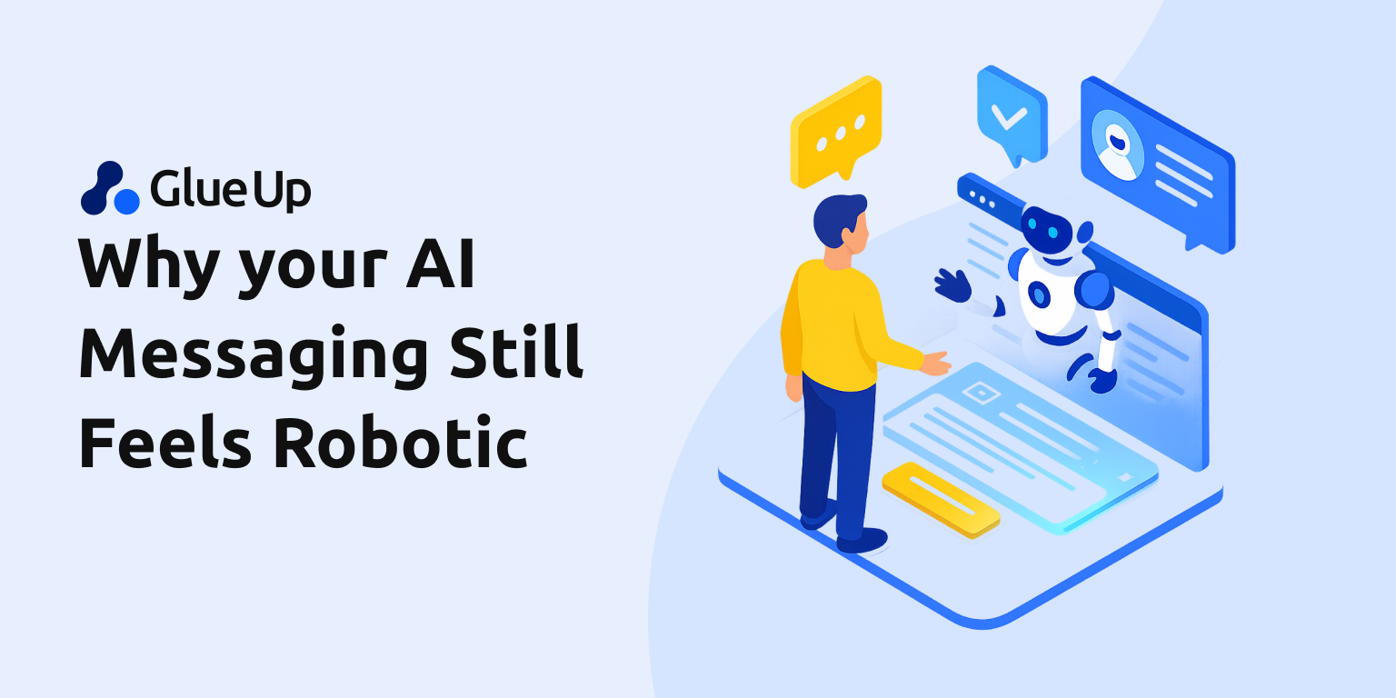 Why your AI Messaging Still Feels Robotic  Why your AI Messaging Still Feels Robotic