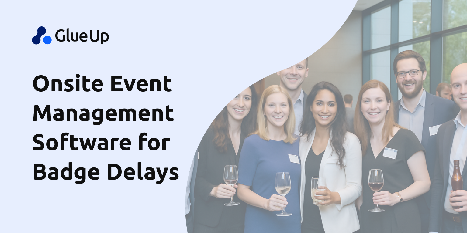 Onsite Event Management Software for Badge Delays 