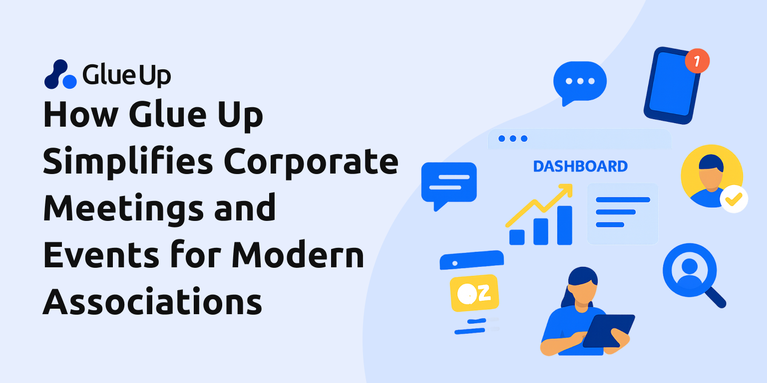 Corporate Meetings and Events for Associations How Glue Up Simplifies Corporate Meetings and Events for Modern Associations