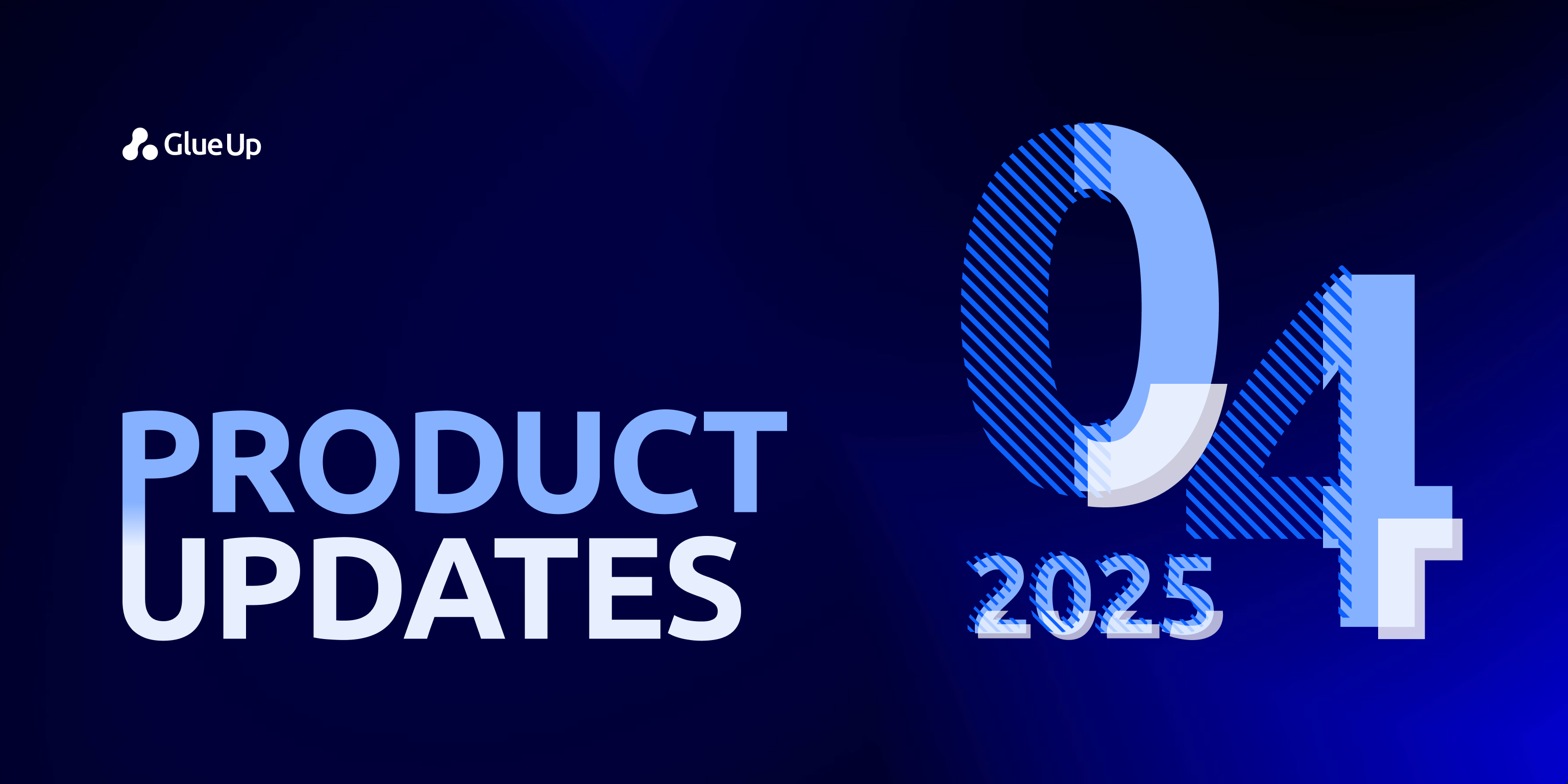 Glue Up Monthly Updates: April 2025