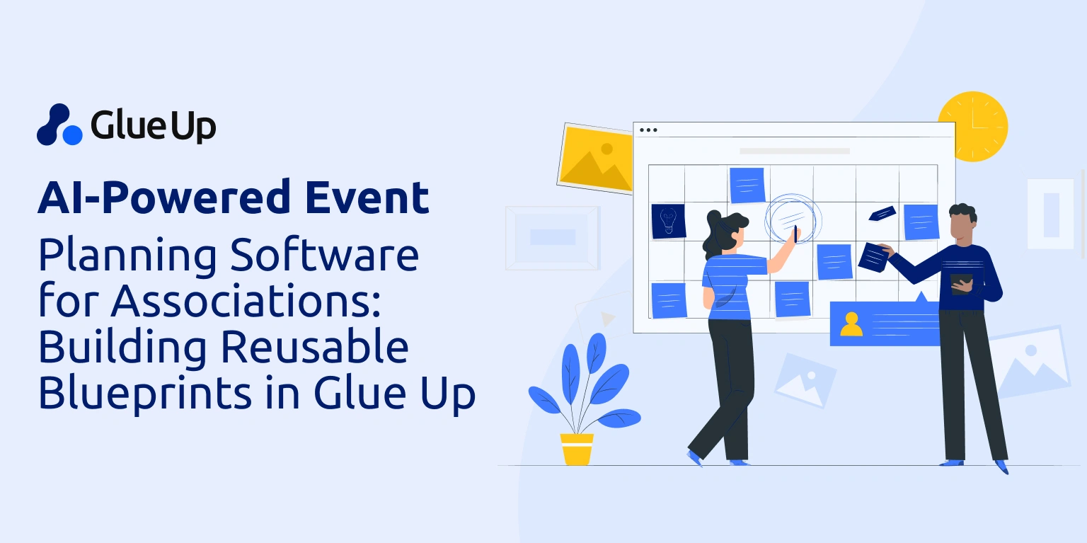 AI-Powered Event Planning Software for Associations: Building Reusable Blueprints in Glue Up  AI-Powered Event Planning Software