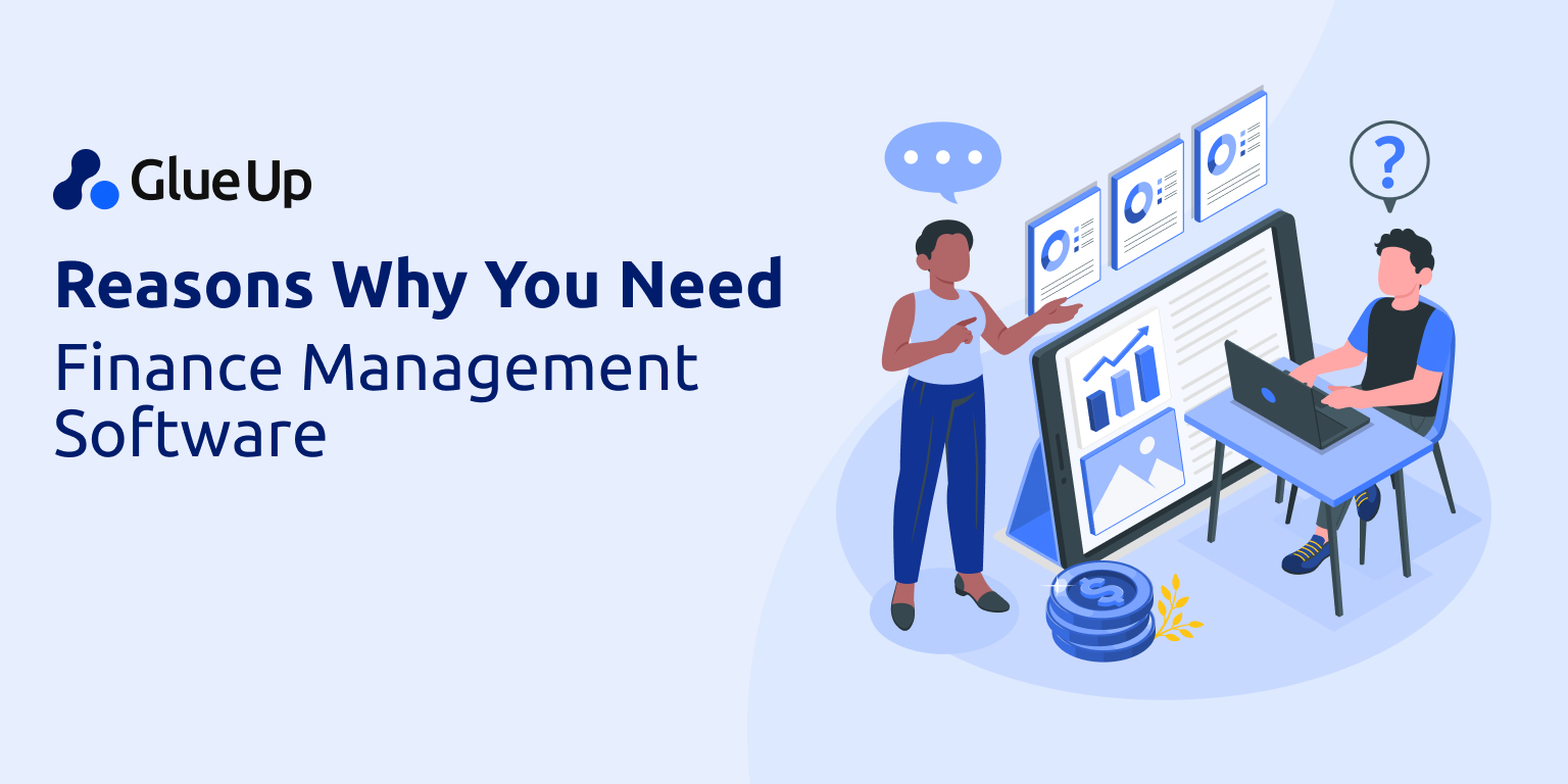 Reasons Why You Need Finance Management Software Reasons Why You Need Finance Management Software