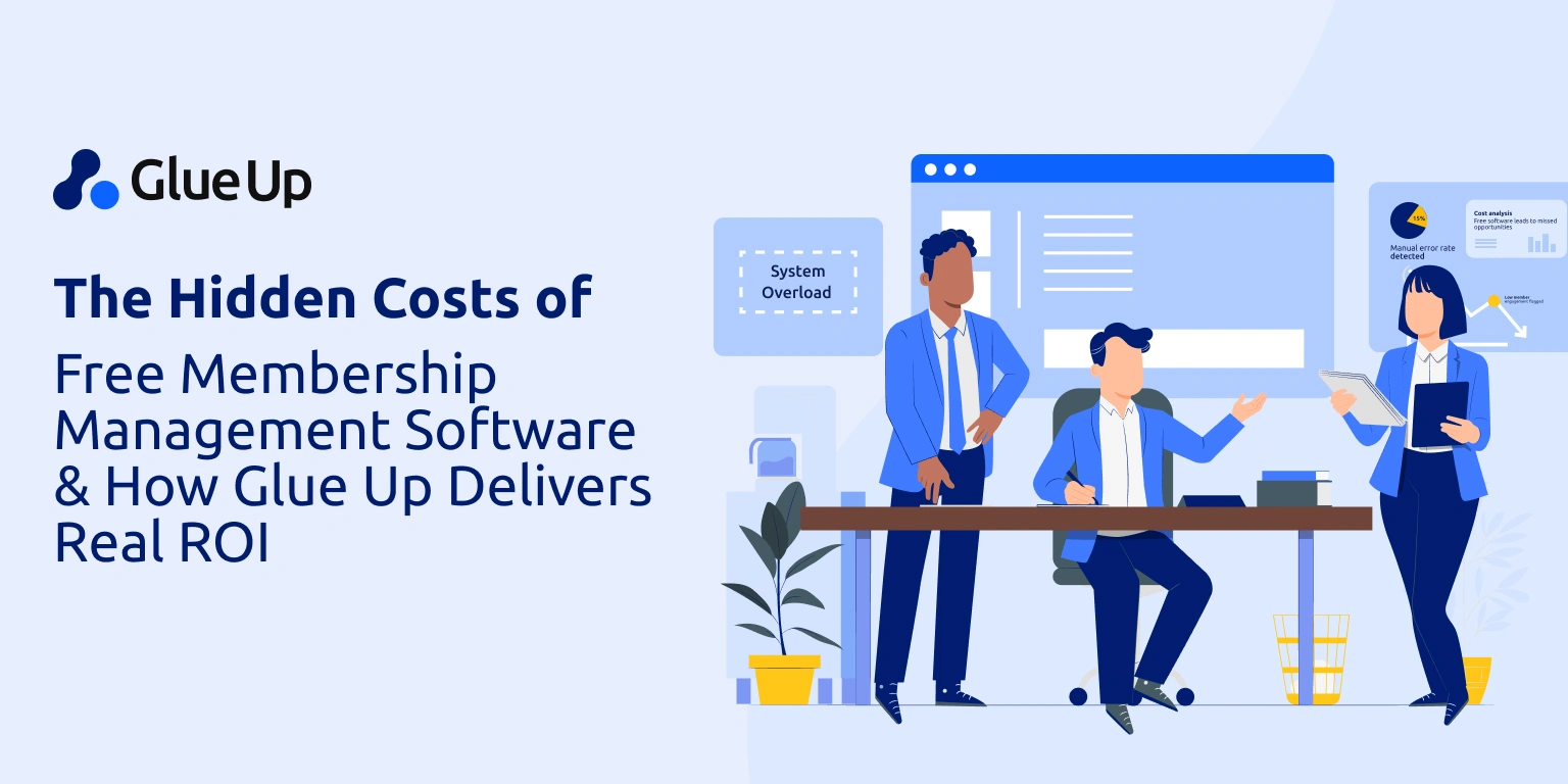 The Hidden Costs of Free Membership Management Software and How Glue Up Delivers Real ROI Free Membership Management Software