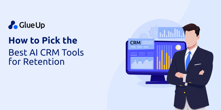 How to Pick the Best AI CRM Tools for Retention