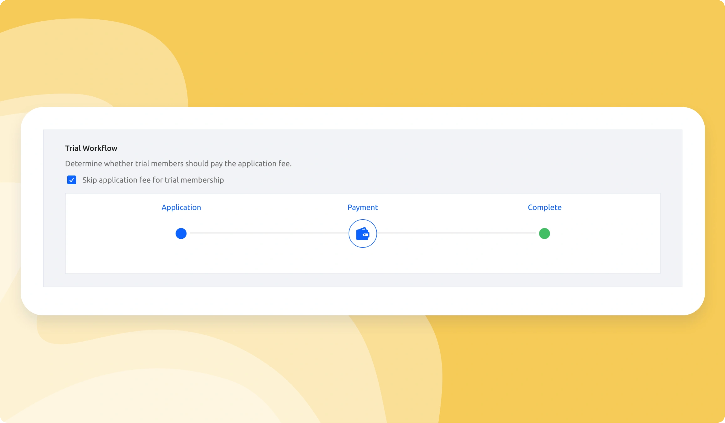 Configuring application fees for trial members 