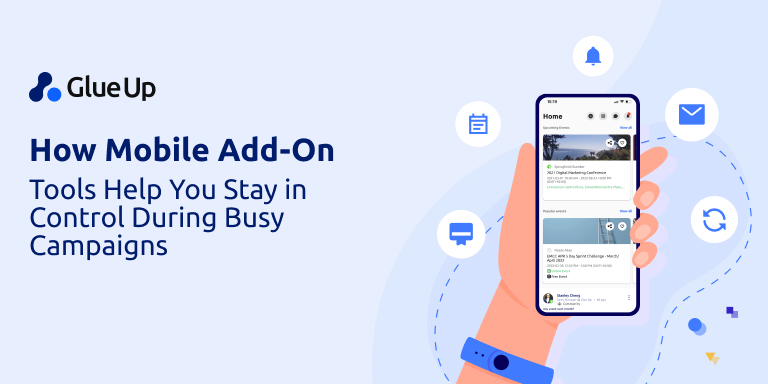 Use Glue Up’s Mobile Add-on Tools for Campaigns