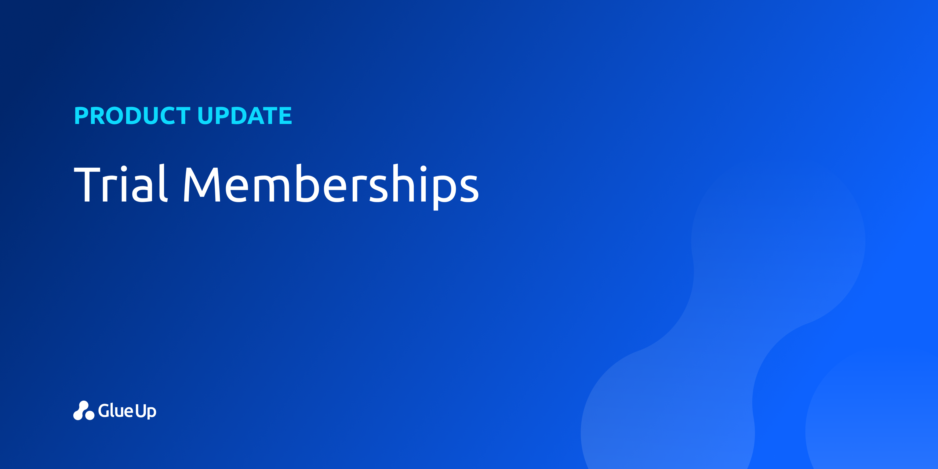 Introducing Trial Memberships