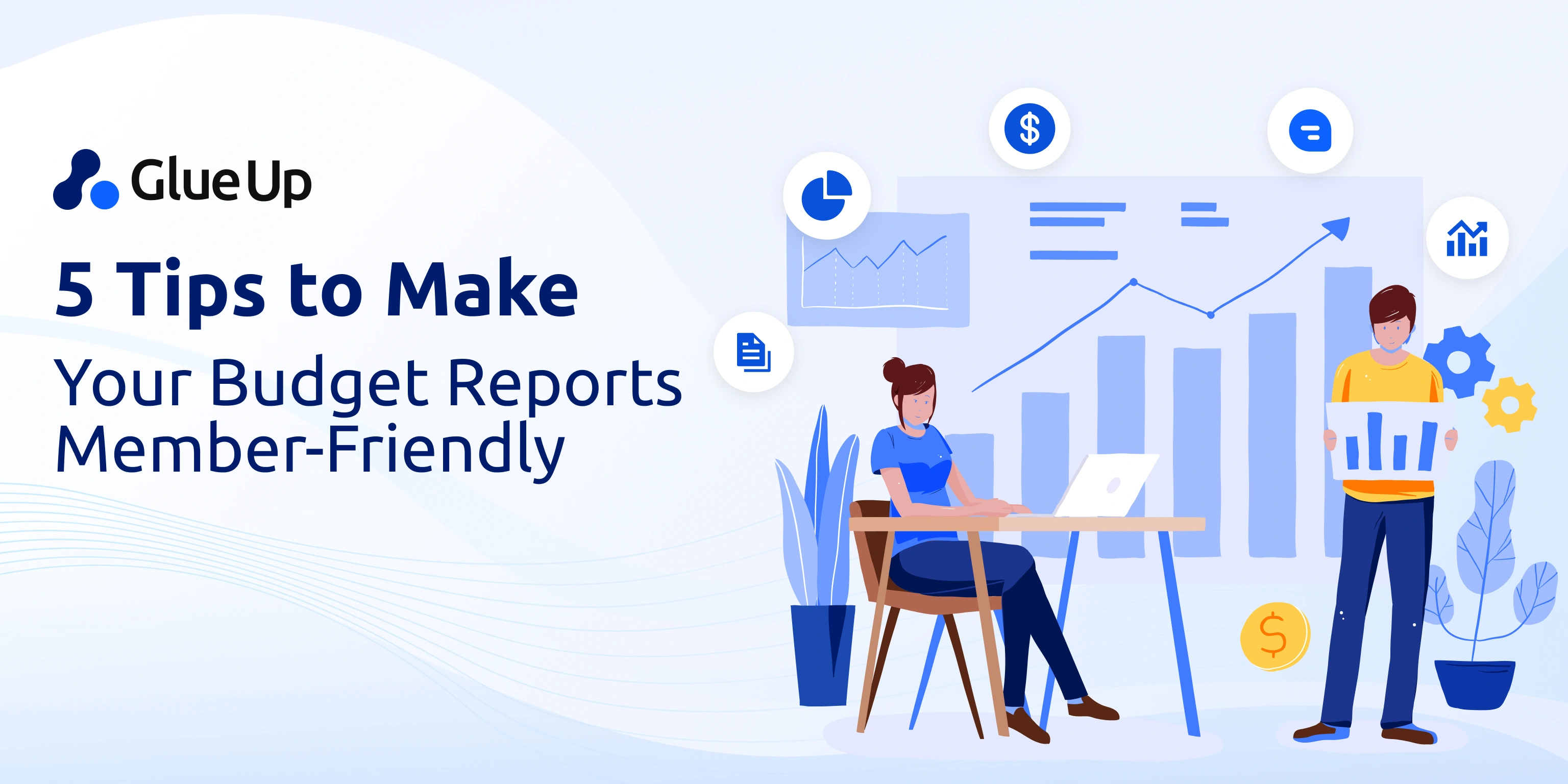 5 Tips to Make Your Budget Reports Member-Friendly Creating a Transparent Membership Budget Report