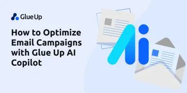 How to Optimize Email Campaigns with Glue Up AI Copilot? How to Optimize Email Campaigns with Glue Up AI Copilot?