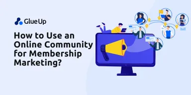 How to Use an Online Community for Membership Marketing? How to Use an Online Community for Membership Marketing?