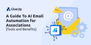 A Guide To AI Email Automation for Associations [Tools and Benefits]