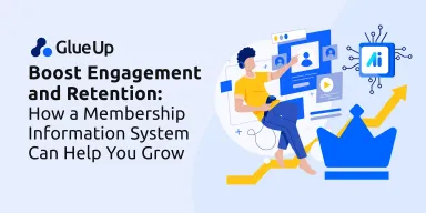Boost Engagement and Retention: How a Membership Information System Can Help You Grow Boost Engagement and Retention: How a Membership Information System Can Help You Grow
