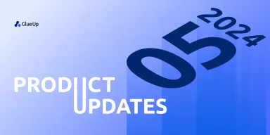 Glue Up Monthly Updates: May 2024 Glue Up Monthly Updates: May 2024