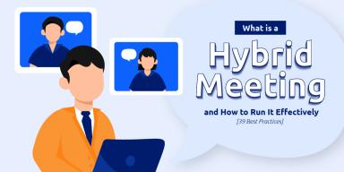 What Are Hybrid Meetings and How to Run Them Effectively [39 Best Practices]