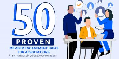 50 Proven Member Engagement Ideas for Associations [ + Best Practices for Onboarding and Renewals]