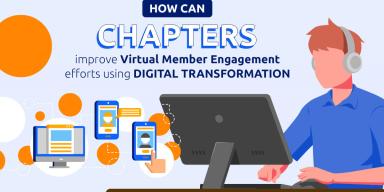 How Can Chapters Improve Virtual Member Engagement Efforts Using Digital Transformation?